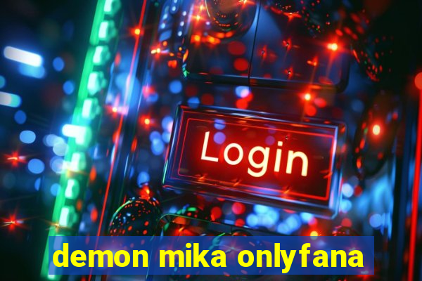 demon mika onlyfana